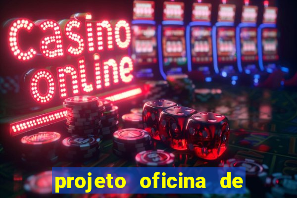 projeto oficina de jogos educativos